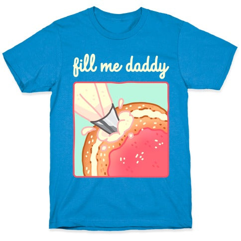 Fill Me Daddy (Donut) T-Shirt